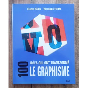Heller Steven, Vienne Veronique • 100 idées qui ont transformé le graphisme