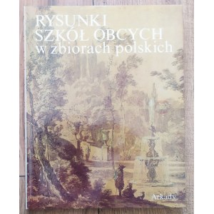 Rysunki szkół obcych w zbiorach polskich. Seria: Polskie Zbiory Graficzne