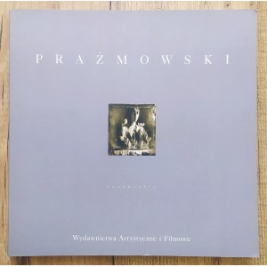 Prażmowski Wojciech • Fotografie z lat 1987-1997 z esejem Marka Zielińskiego