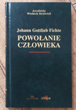 Fichte Johann Gottlieb • Powołanie człowieka