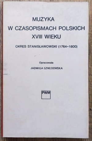 Szwedowska Jadwiga opr. • Muzyka w czasopismach polskich XVIII wieku. Okres stanisławowski 1764-1800