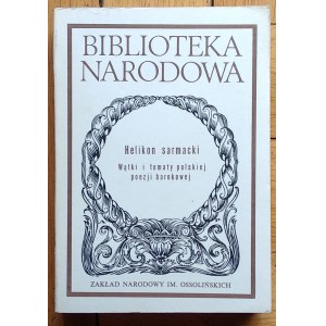 Helikon sarmacki. Wątki i tematy polskiej poezji barokowej