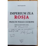Szaniawski Józef • Imperium zła. Rosja przeciw Polsce i Europie [dedykacja autorska]