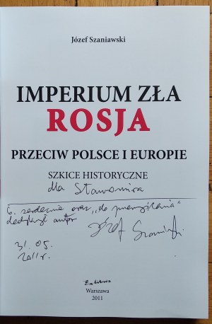 Szaniawski Józef • Imperium zła. Rosja przeciw Polsce i Europie [dedykacja autorska]