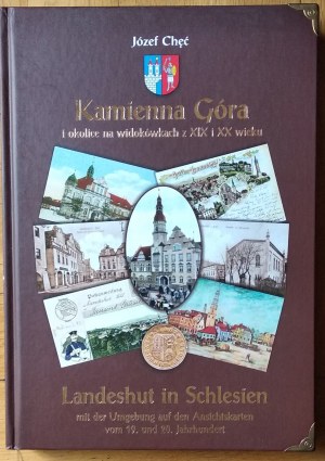 Chęć Józef • Kamienna Góra i okolice na widokówkach z XIX i XX wieku