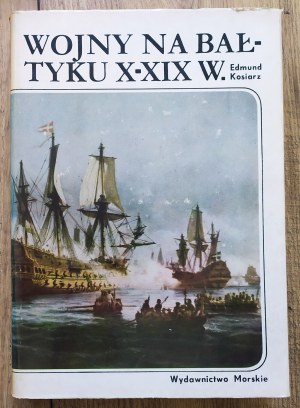 Kosiarz Edmund • Wojny na Bałtyku X-XIX w.