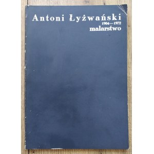 Łyżwański Antoni • Malarstwo 1904-1972 [Zachęta]