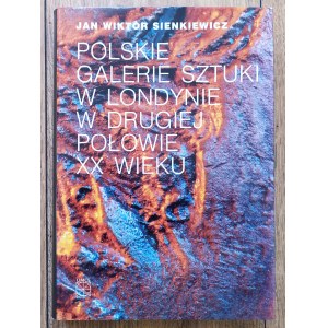 Sienkiewicz Jan Wiktor • Polskie galerie sztuki w Londynie w drugiej połowie XX wieku
