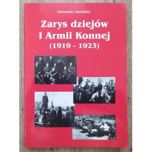 Smoliński Aleksander • Zarys dziejów I Armii Konnej 1919-1923