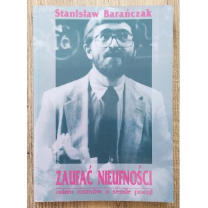 Barańczak Stanisław • Zaufać nieufności. Osiem rozmów o sensie poezji