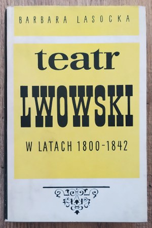 Lasocka Barbara • Teatr lwowski w latach 1800-1842