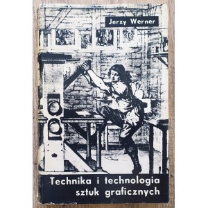 Werner Jerzy • Technika i technologia sztuk graficznych