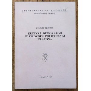 Legutko Ryszard • Krytyka demokracji w filozofii politycznej Platona