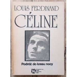 Celine Louis Ferdinand • Podróż do kresu nocy