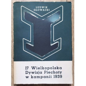 Głowacki Ludwik • 17 Wielkopolska Dywizja Piechoty w kampanii 1939