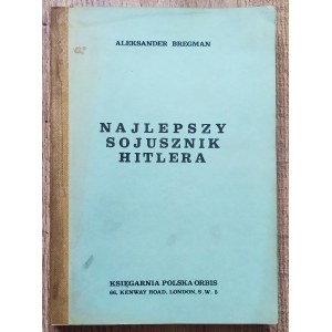 Bregman Aleksander • Najlepszy sojusznik Hitlera. Studium o współpracy niemiecko-sowieckiej 1939-1941