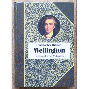 Hibbert Christopher • Wellington [Arthur Wellesley]