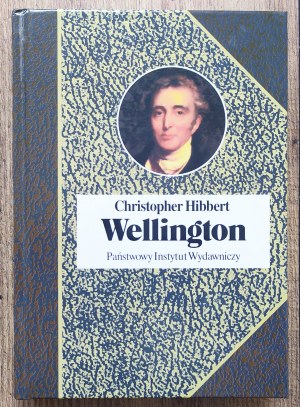 Hibbert Christopher • Wellington [Arthur Wellesley]