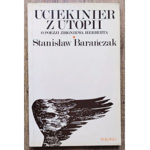 Barańczak Stanisław • Uciekinier z utopii. O poezji Zbigniewa Herberta