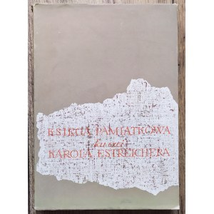 [Estreicher Karol] Księga pamiątkowa ku czci Karola Estreichera 1827-1908