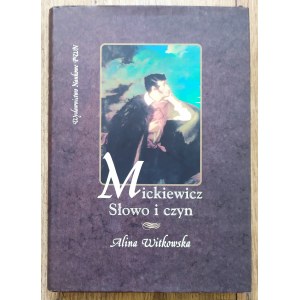 Witkowska Alina • Mickiewicz. Słowo i czyn
