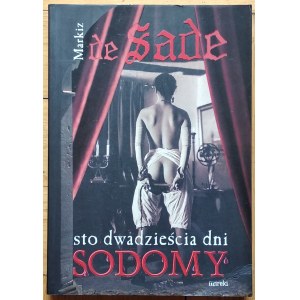 Donatien Alphonse Francois de Sade • Sto dwadzieścia (120) dni Sodomy czyli Szkoła libertynizmu