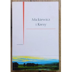 Mickiewicz i Kresy, Międzynarodowa Sesja Naukowa Kraków 1997