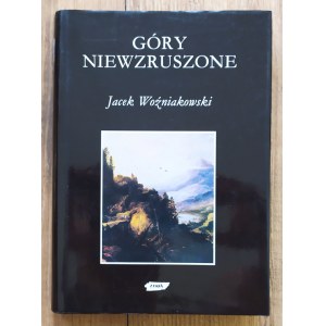 Woźniakowski Jacek • Góry niewzruszone [dedykacja autorska]