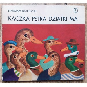 Maykowski Stanisław • Kaczka pstra dziatki ma