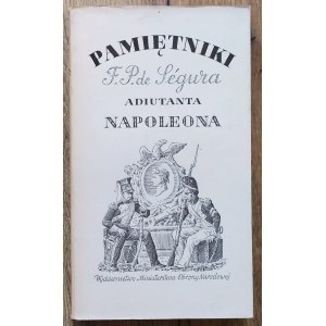 de Ségur Philippe Paul • Pamiętniki Filipa Pawła de Ségura adiutanta Napoleona