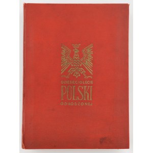DZIESIĘCIOLECIE POLSKI ODRODZONEJ 1918 - 1928