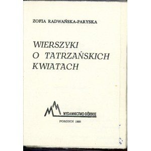 Radwańska-Paryska Zofia - Wierszyki o tatrzańskich kwiatach. Poronin 1993 Wyd. Górskie. Dedykacja autorki.