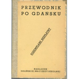 Zawirowski Józef - Przewodnik po Gdańsku. Gdańsk [1939] Nakł. Gdańskiej Macierzy Szkolnej.
