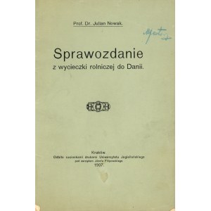 Nowak Julian - Sprawozdanie z wycieczki rolniczej do Danii. Kraków 1907.