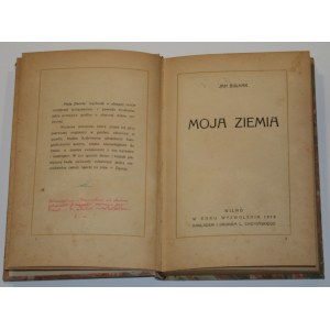 Bułhak Jan - Moja ziemia. Wilno W roku wyzwolenia 1919 Nakł. i druk. L. Chomińskiego. Egzemplarz od autora dla Emila Zegadłowicza. Fotografie!