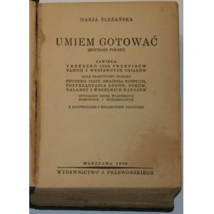 Śleżańska Marja - Umiem gotować (Kucharz polski). Warszawa 1936 Wyd. J. Przeworskiego.