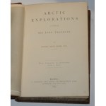 Kane Kent Elisha - Arctic Explorations in Search of Sir John Franklin by ... London 1894 T. Nelson.