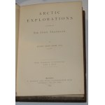 Kane Kent Elisha - Arctic Explorations in Search of Sir John Franklin by ... London 1894 T. Nelson.