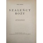 Kossak Zofia - Szaleńcy boży. Z barwnymi ilustracjami Leli Pawlikowskiej. Warszawa 1937 Tow. Wyd. Rój. Oprawa sygn. F. J. Radziszewski.