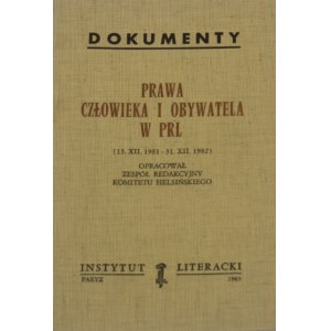 Prawa człowieka i obywatela w PRL (13.XII. 1981 - 31.XII.1982). Paryż 1983 Instytut Literacki.