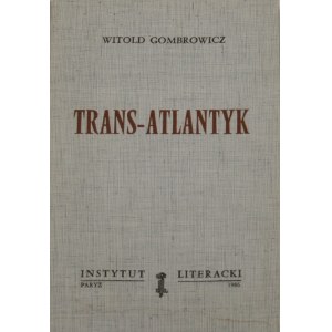 Gombrowicz Witold - Trans-Atlantyk. Paryż 1986 Instytut Literacki.