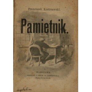 Kostrzewski Franciszek - Pamiętnik. Z 35 illustracyami. Warszawa [1891] Nakł. i druk S. Lewentala.