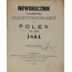 Noworocznik (Kalendarz) Illustrowany dla Polek na rok 1864. R. IV. Warszawa 1864 Nakł. Księgarni Polskiej Adama Dzwonkowskiego i Sp.