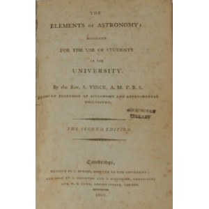 Vince Rev. S. - Elements of Astronomy: Designed for the Use of Students in the University. Cambridge 1801