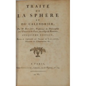 Rivard Dominique-François - Traite de la Sphere et du Calendier par ... Paris an VI [1797/98] Chez Guillaume.