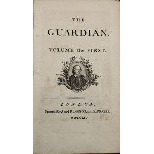 The Guardian. Volume the First. London 1751 Printed for J. and R. Tonson, and S. Draper.