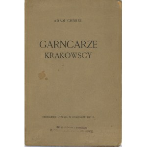 Chmiel Adam - Garncarze krakowscy. Kraków 1907 Nakł. autora. Druk. Czasu.