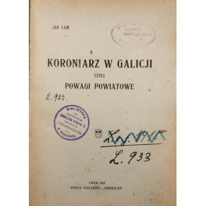 Lam Jan - Koroniarz w Galicji czyli powagi powiatowe. Lwów 1921 Sp. Nakładowa Odrodzenie.