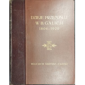 Saryusz-Zaleski Wojciech - Dzieje przemysłu w b. Galicji 1804-1929. Ze szczególnym uwzględnieniem historji rozwoju S.A. L. Zieleniewski i Fitzner-Gamper. Kraków 1930 Nakł. S.A. L. Zieleniewski i Fitzner-Gamper.