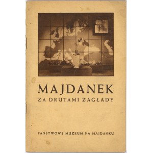 - Sobolewski Piotr, Zagórowska Teresa - Majdanek za drutami zagłady. Majdanek [1945] Nakł. Państwowego Muzeum na Majdanku. Dedykacja autorki.